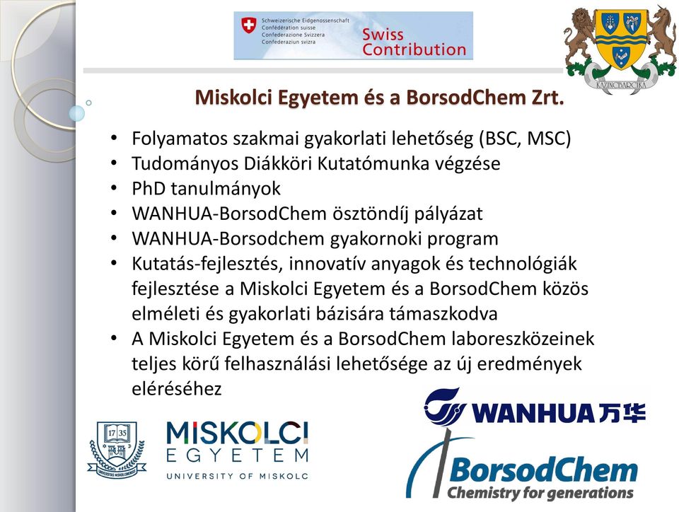 WANHUA-BorsodChem ösztöndíj pályázat WANHUA-Borsodchem gyakornoki program Kutatás-fejlesztés, innovatív anyagok és