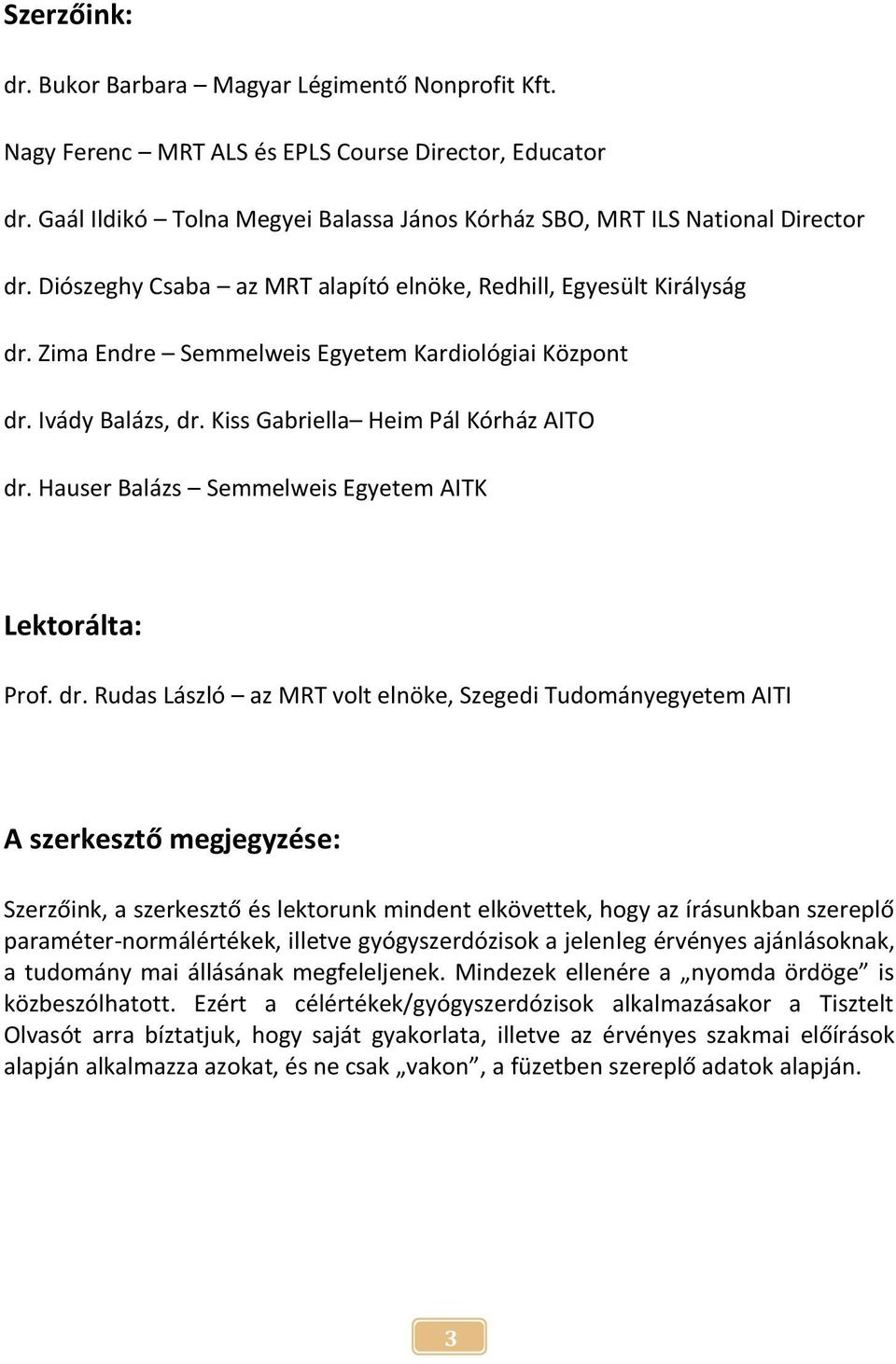 Hauser Balázs Semmelweis Egyetem AITK Lektorálta: Prof. dr.