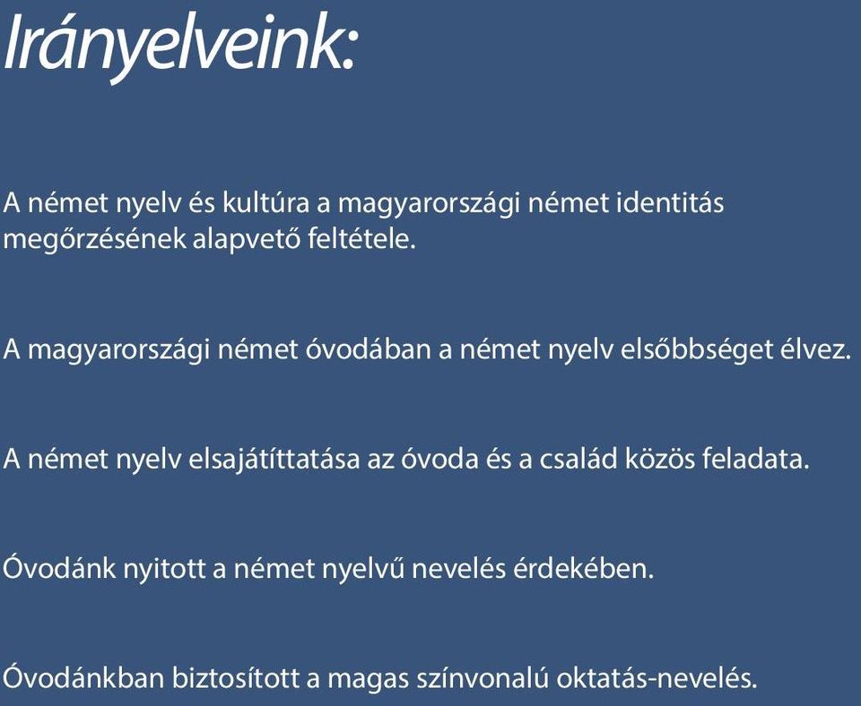 A német nyelv elsajátíttatása az óvoda és a család közös feladata.