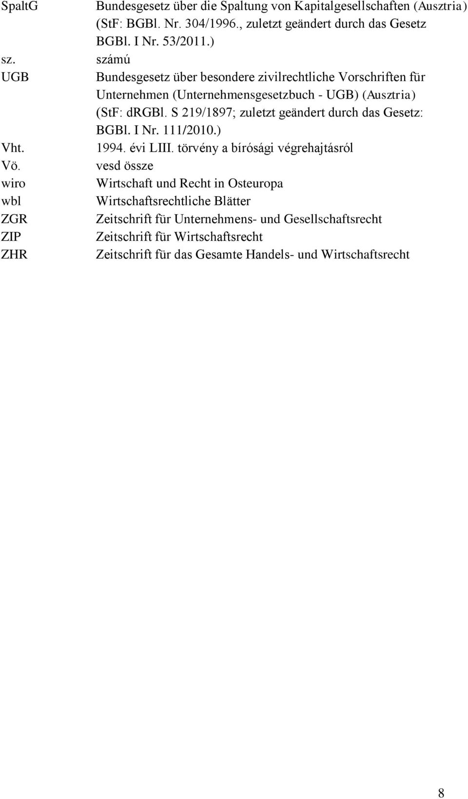 ) számú Bundesgesetz über besondere zivilrechtliche Vorschriften für Unternehmen (Unternehmensgesetzbuch - UGB) (Ausztria) (StF: drgbl.