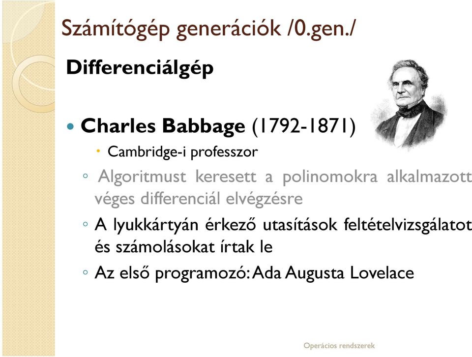 / Differenciálgép Charles Babbage (1792-1871) Cambridge-i professzor