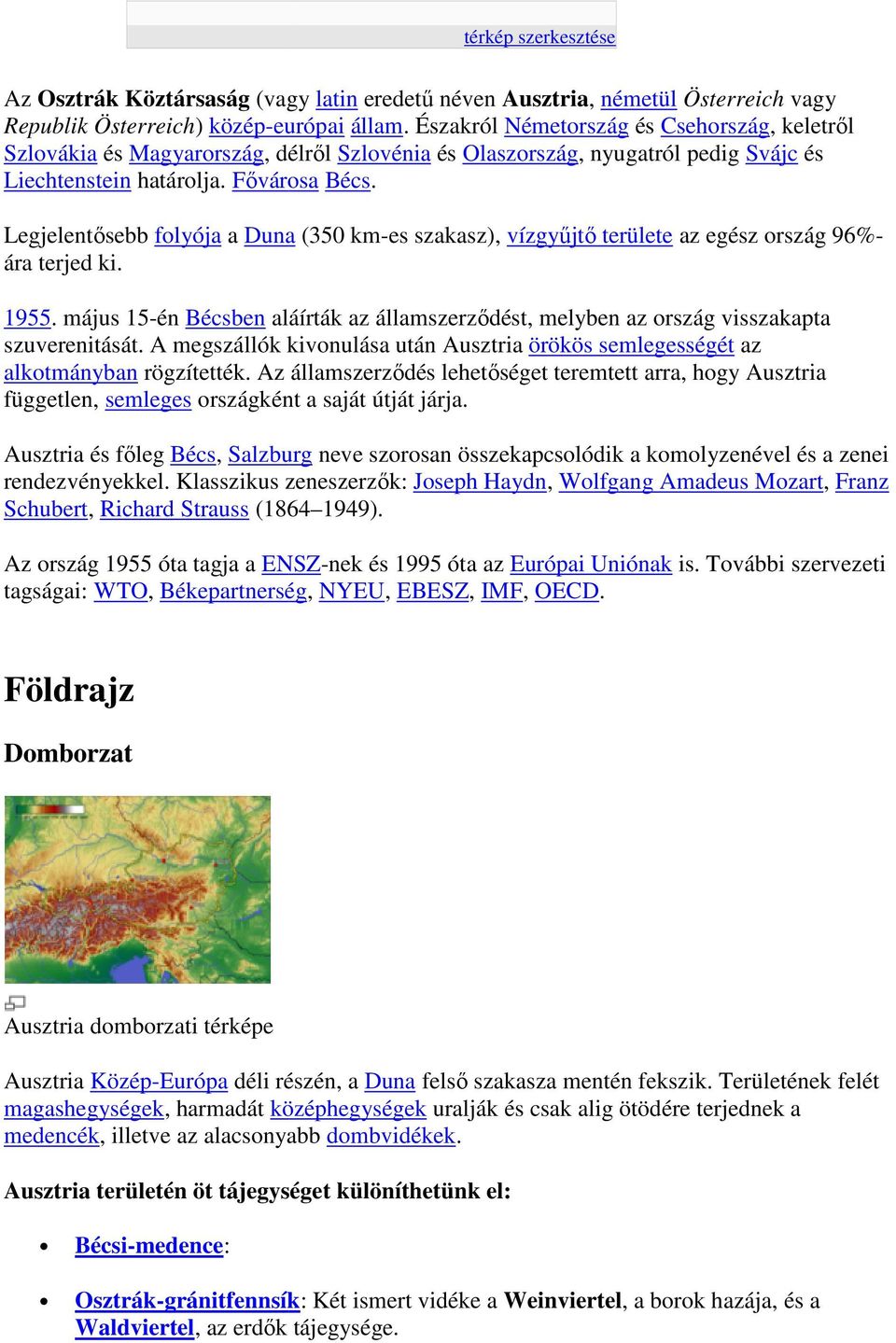 Legjelentősebb folyója a Duna (350 km-es szakasz), vízgyűjtő területe az egész ország 96%- ára terjed ki. 1955.