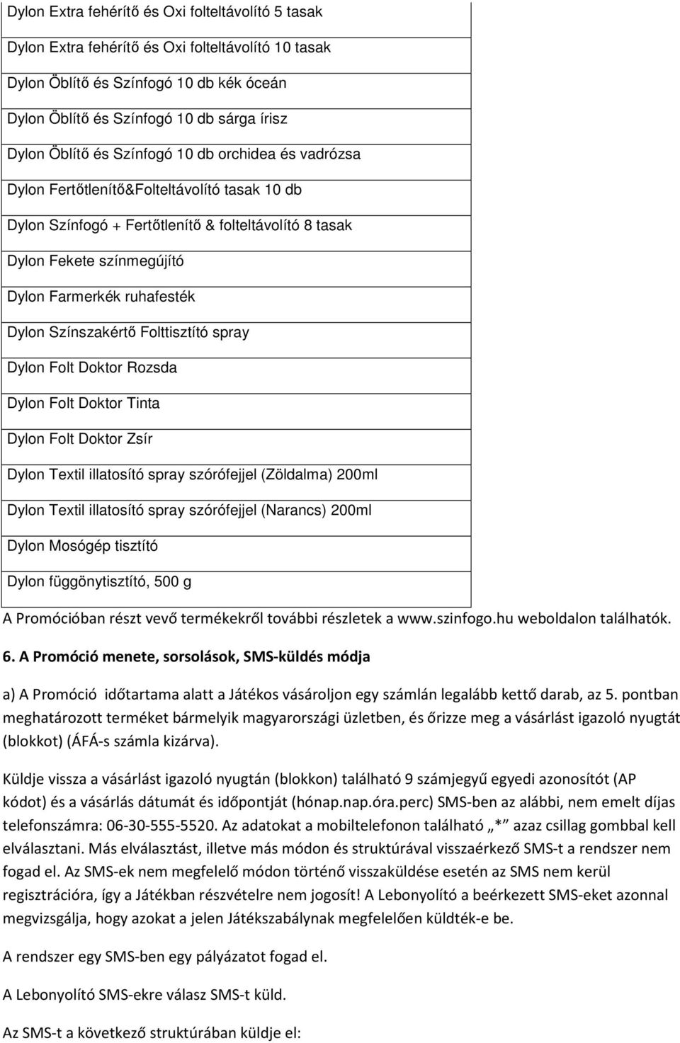 Színszakértő Folttisztító spray Dylon Folt Doktor Rozsda Dylon Folt Doktor Tinta Dylon Folt Doktor Zsír Dylon Textil illatosító spray szórófejjel (Zöldalma) 200ml Dylon Textil illatosító spray