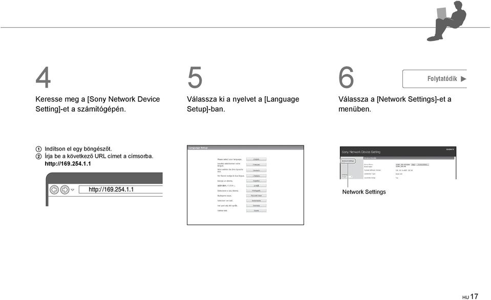 6 Folytatódik Válassza a [Network Settings]-et a menüben.