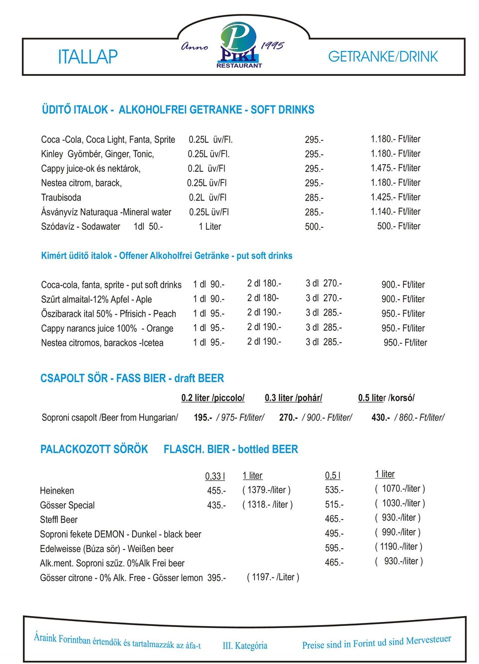 - Ft/liter 1.180.- Ft/liter 1.475.- Ft/liter 1.180.- Ft/liter 1.425.- Ft/liter 1.140.