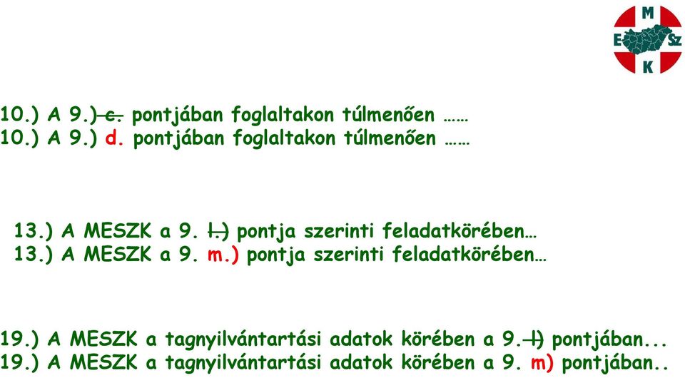 ) pontja szerinti feladatkörében 13.) A MESZK a 9. m.