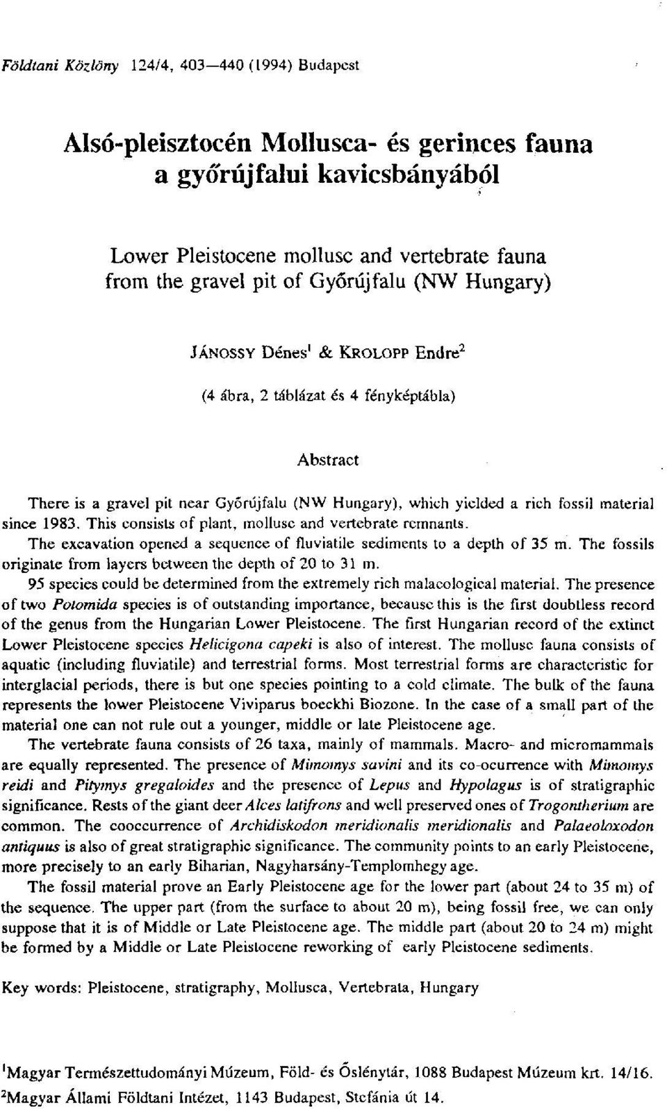 1983. This consists of plant, mollusc and vertebrate remnants. The excavation opened a sequence of fluviatile sediments to a depth of 35 m.