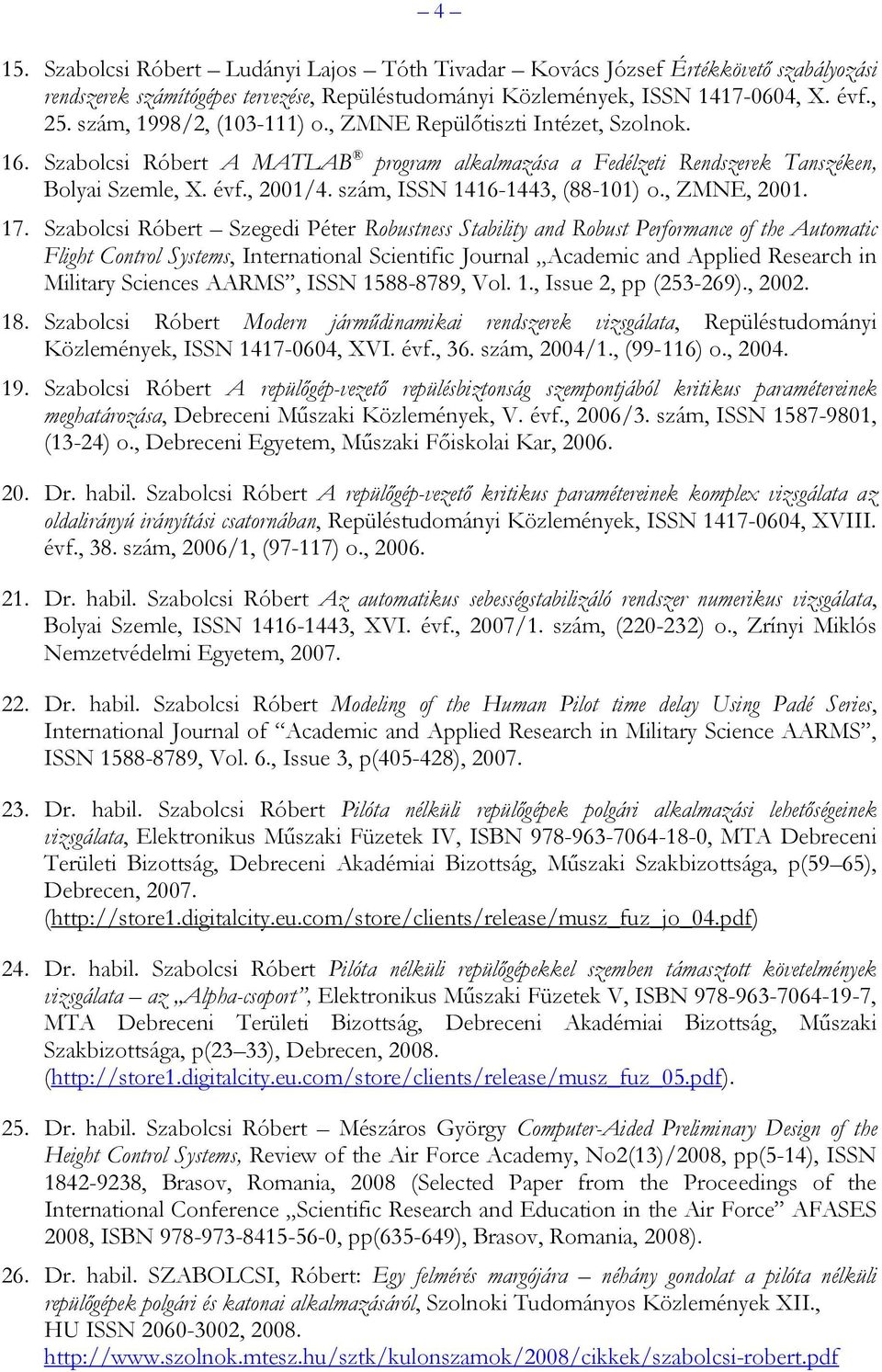 szám, ISSN 1416-1443, (88-101) o., ZMNE, 2001. 17.