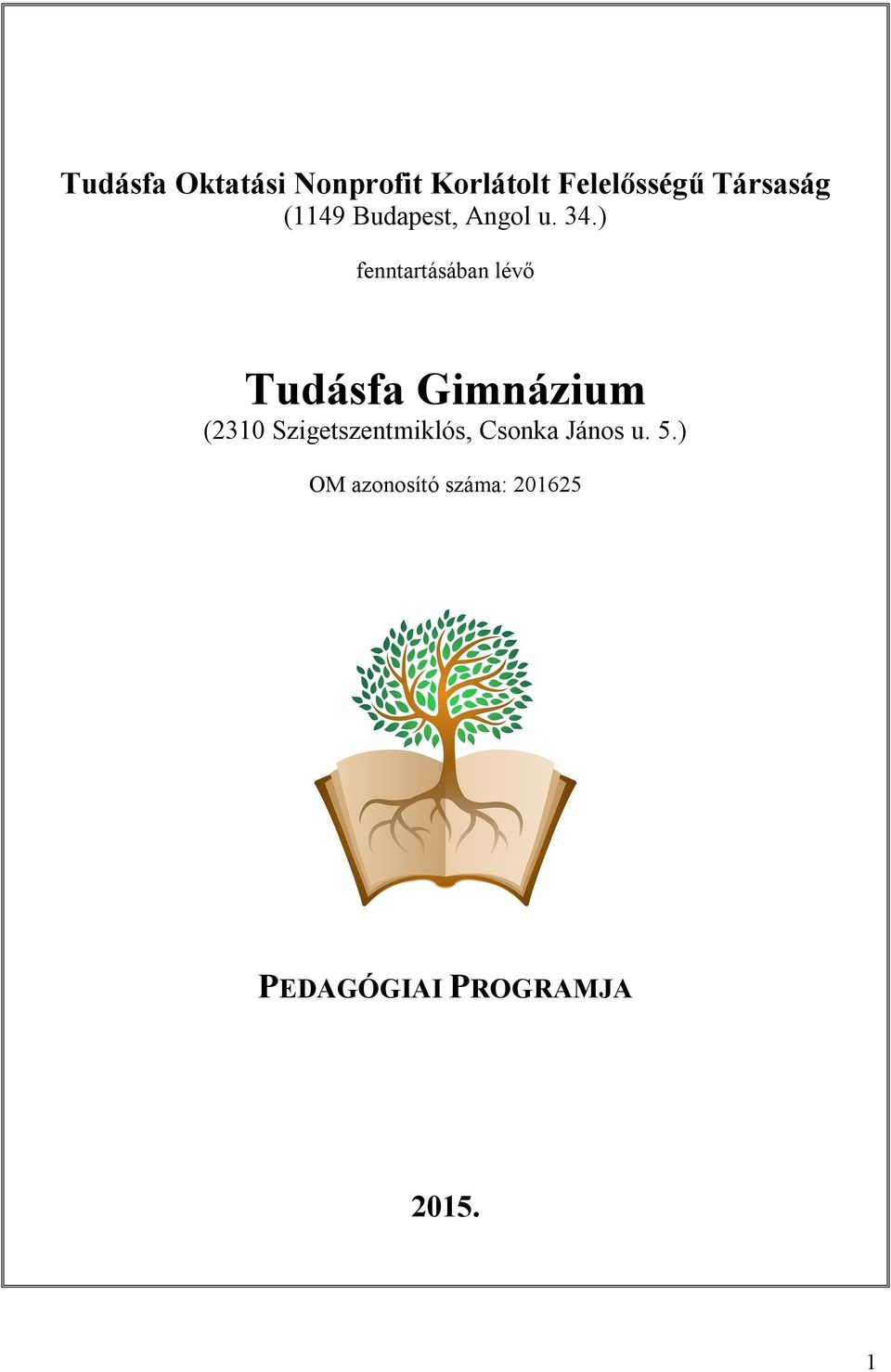 ) fenntartásában lévő Tudásfa Gimnázium (2310