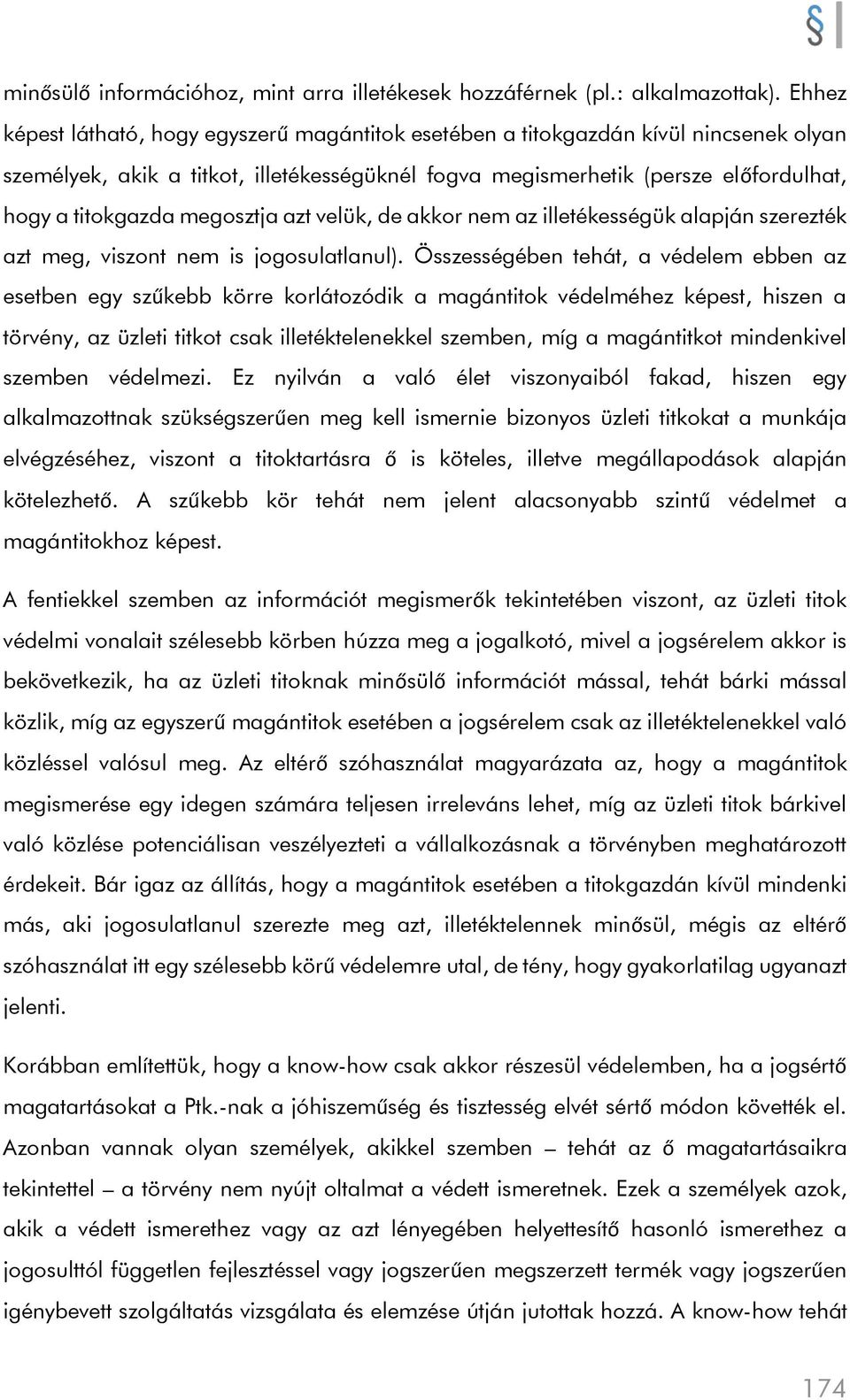 megosztja azt velük, de akkor nem az illetékességük alapján szerezték azt meg, viszont nem is jogosulatlanul).