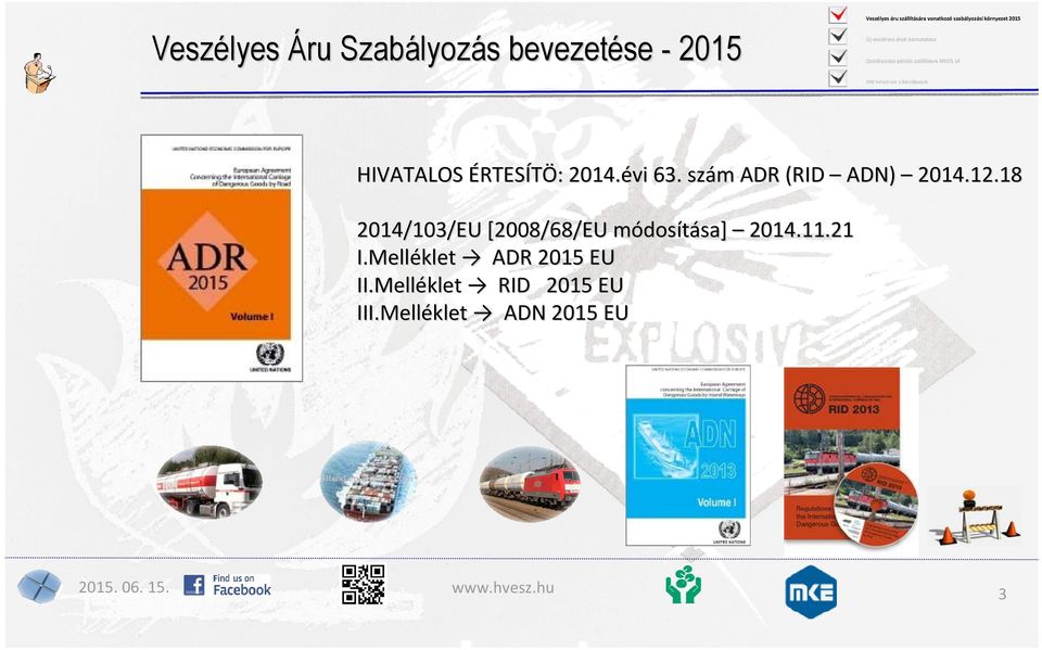 18 2014/103/EU [2008/68/EU módosm dosítása] sa] 2014.11.21 I.