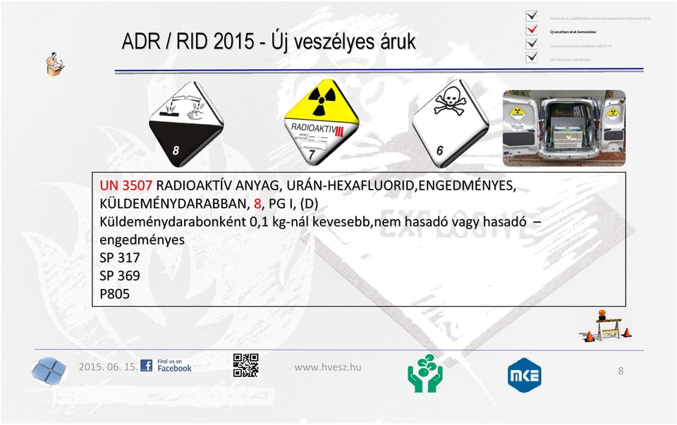 KÜLDEMÉNYDARABBAN, 8,, PG I, (D) Küldeménydarabonként nt 0,1 kg