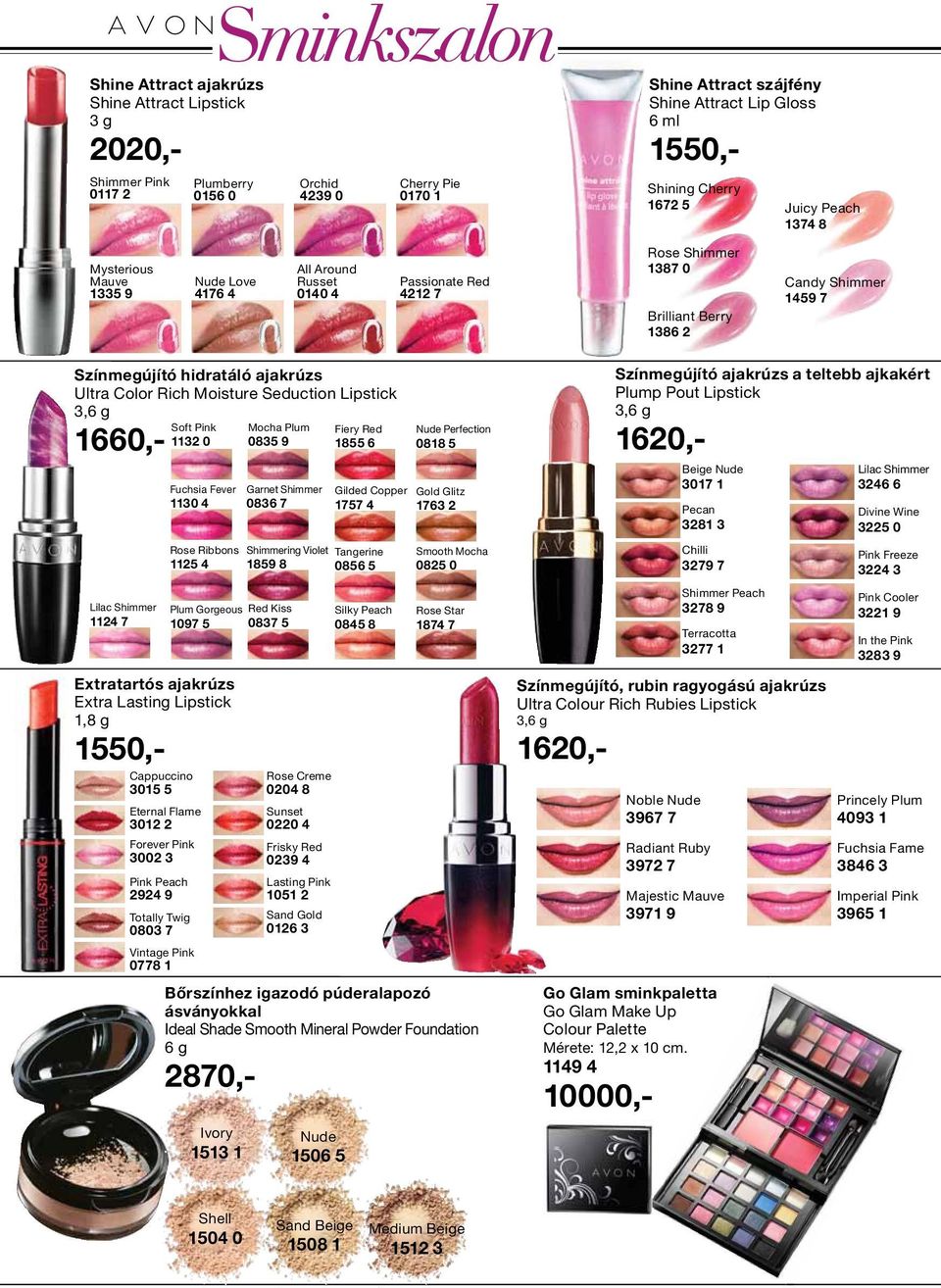 hidratáló ajakrúzs Ultra Color Rich Moisture Seduction Lipstick 3,6 g 10000,- 1660,- Lilac Shimmer 1124 7 Soft Pink 1132 0 Fuchsia Fever 1130 4 Rose Ribbons 1125 4 Mocha Plum 0835 9 Garnet Shimmer