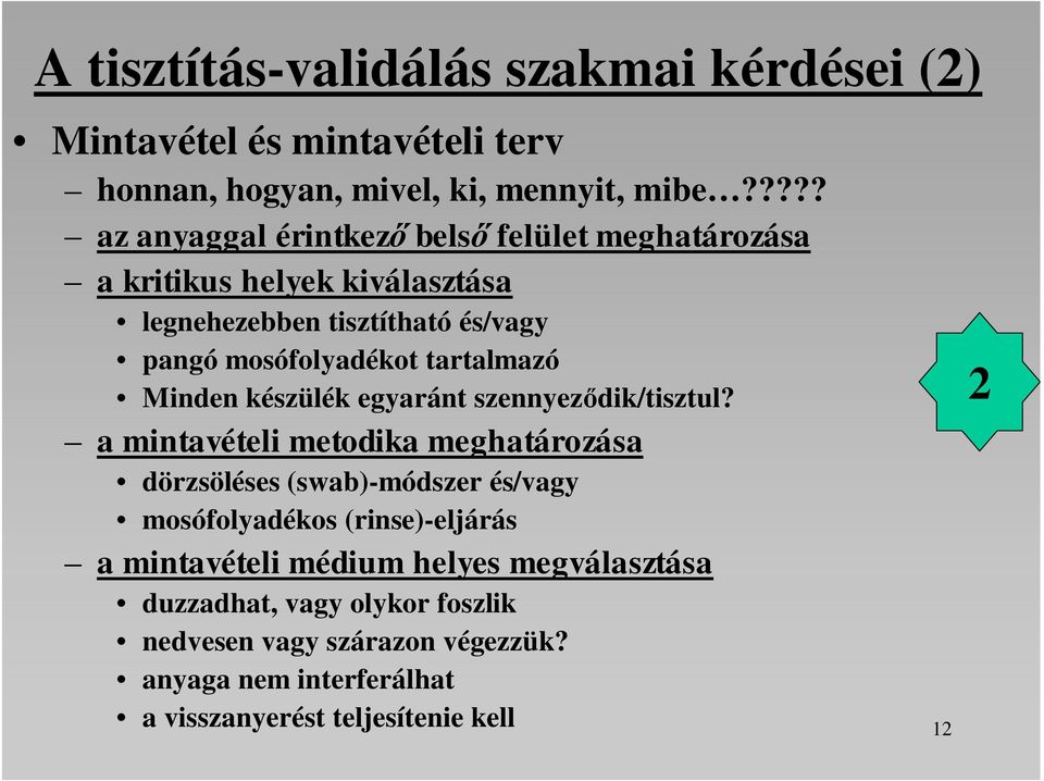 tartalmazó Minden készülék egyaránt szennyeződik/tisztul?