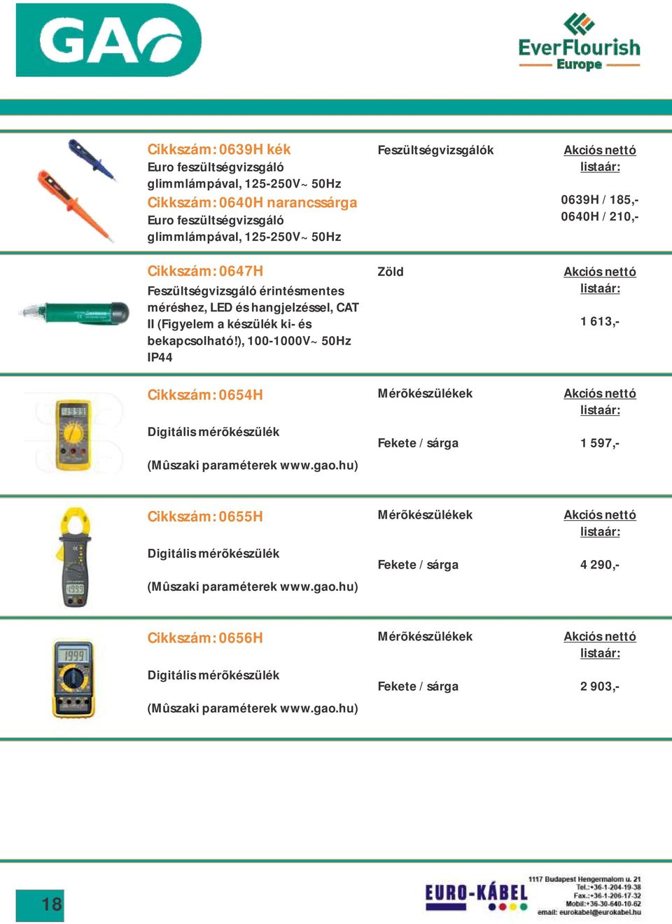 ), 100-1000V~ 50Hz IP44 Cikkszám: 0654H Digitális mérõkészülék (Mûszaki paraméterek www.gao.