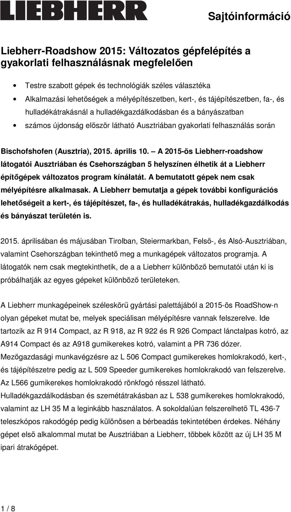 Bischofshofen (Ausztria), 2015. április 10. A 2015-ös Liebherr-roadshow látogatói Ausztriában és Csehországban 5 helyszínen élhetik át a Liebherr építőgépek változatos program kínálatát.