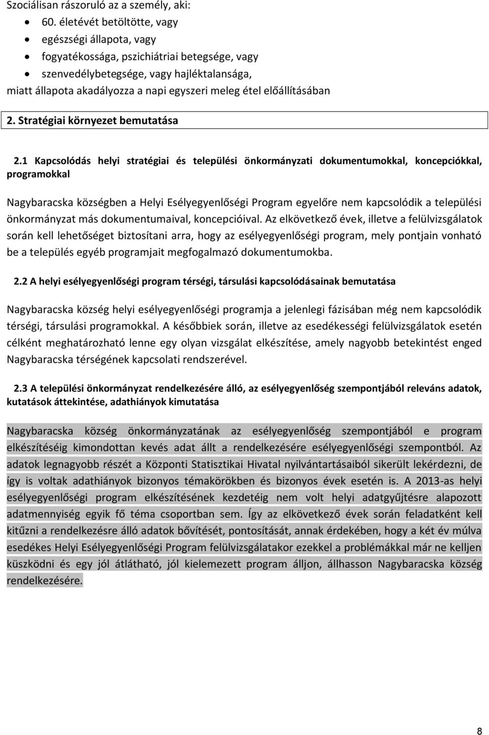 előállításában 2. Stratégiai környezet bemutatása 2.