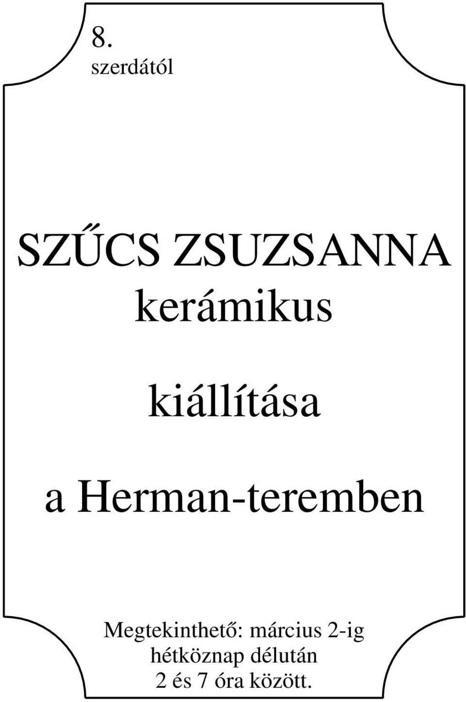 Herman-teremben Megtekinthető: