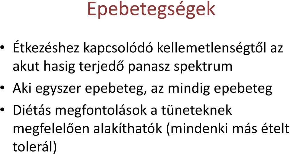 epebeteg, az mindig epebeteg Diétás megfontolások a