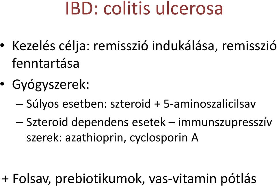 5-aminoszalicilsav Szteroid dependens esetek immunszupresszív