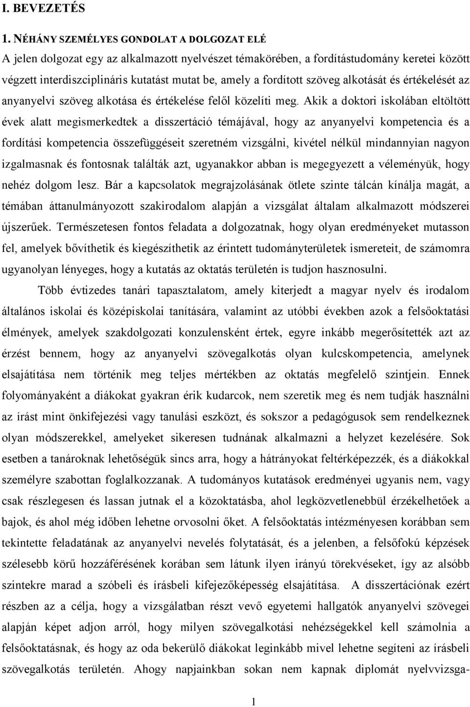 szöveg alkotását és értékelését az anyanyelvi szöveg alkotása és értékelése felől közelíti meg.