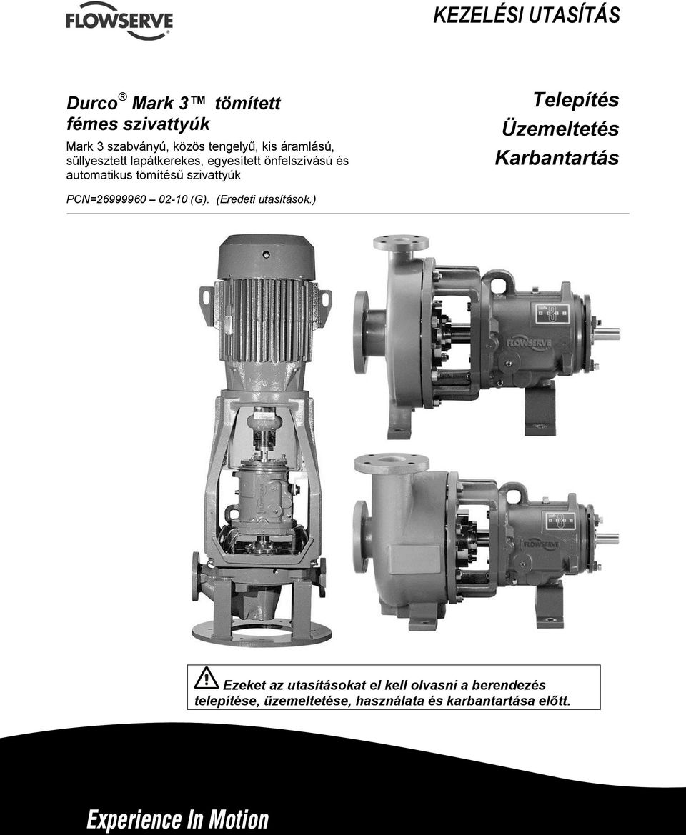 Telepítés Üzemeltetés Karbantartás PCN=26999960 02-10 (G). (Eredeti utasítások.