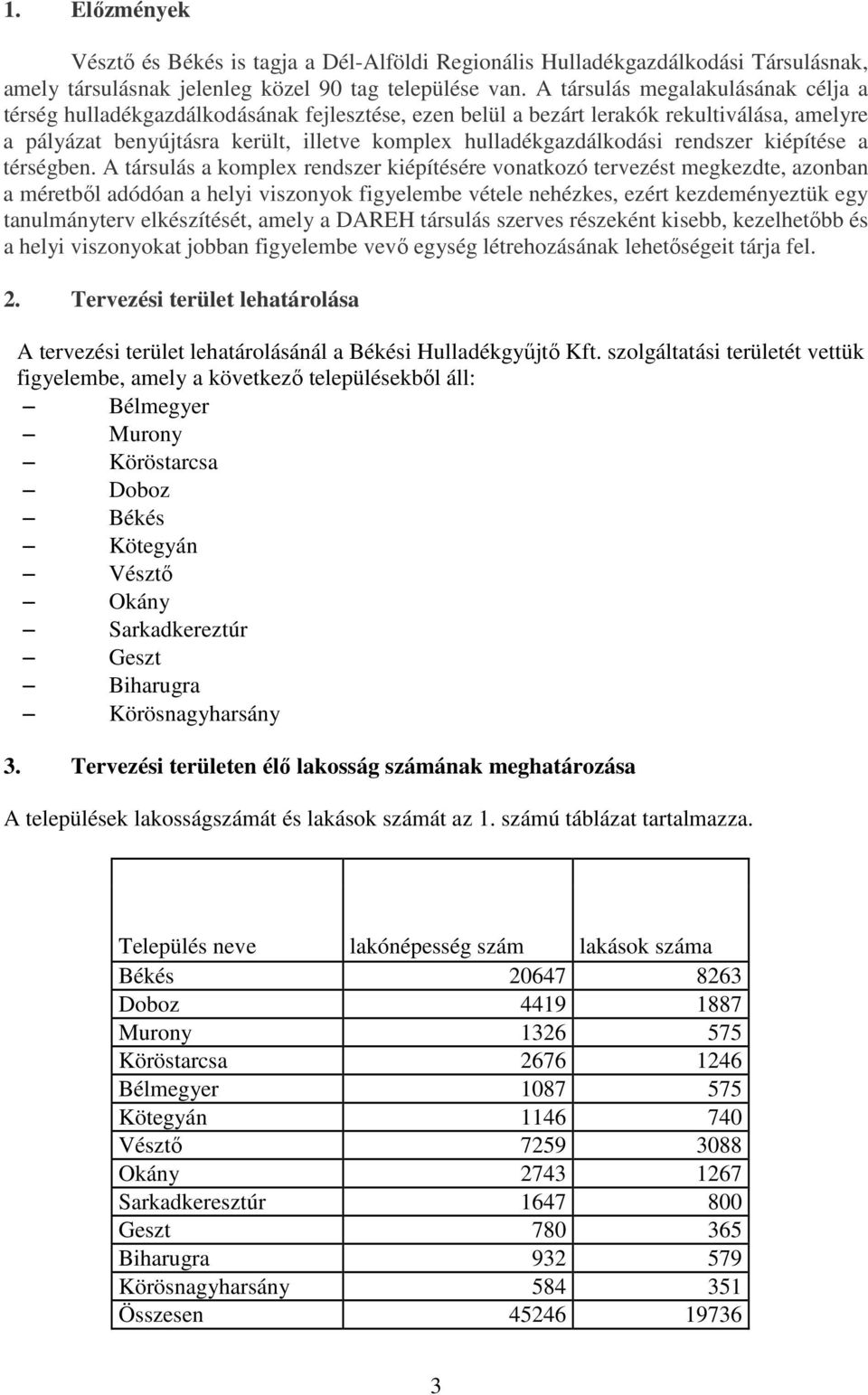 rendszer kiépítése a térségben.