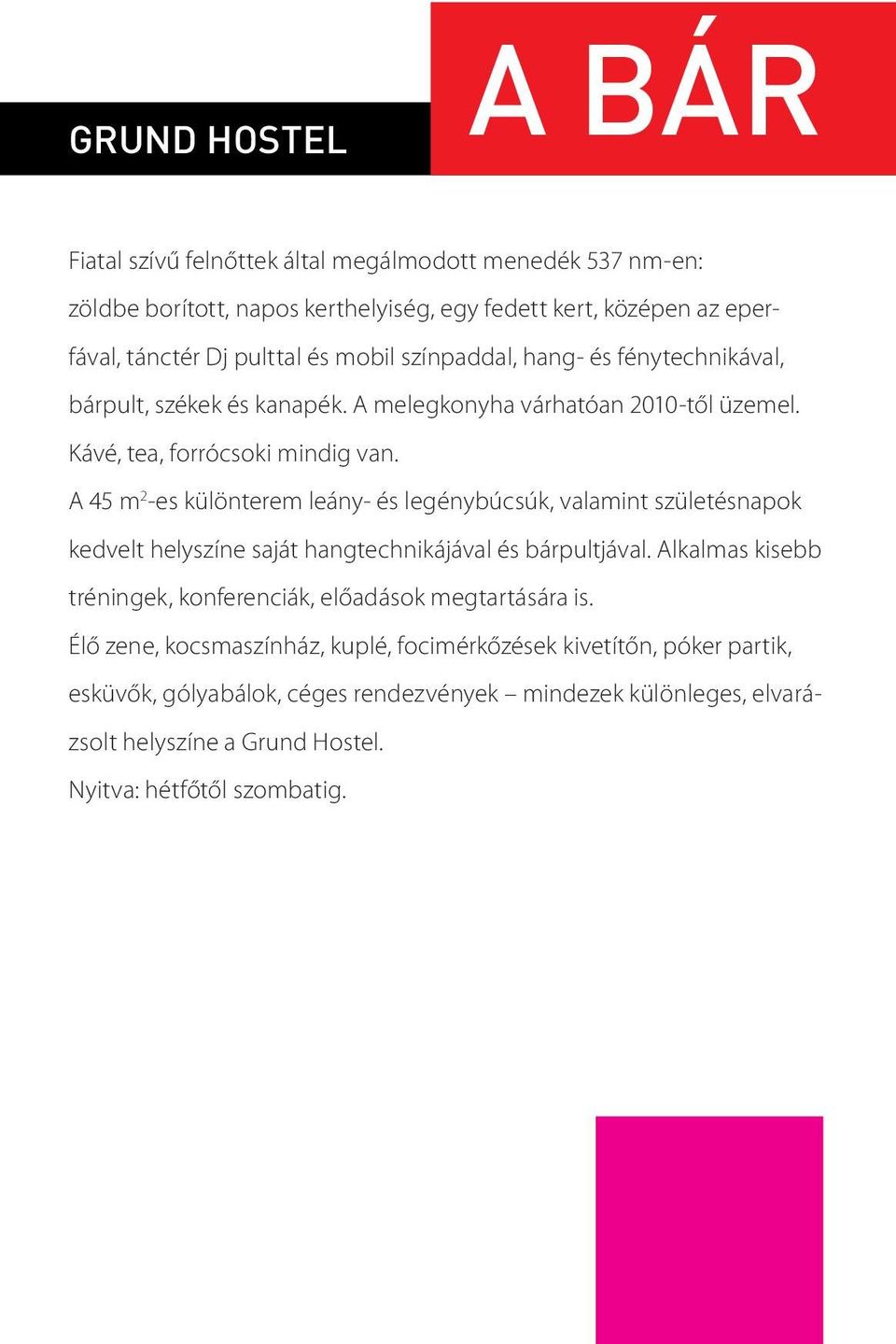 évfordulójára készült el, ötvözve Molnár Ferenc Kávé, tea, forrócsoki mindig van. alaprajzát a modern kor játszótéri szabványaival.