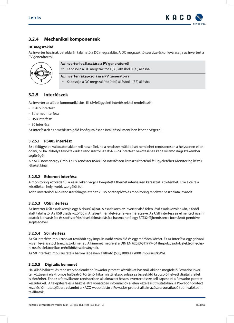 3.2.5 Interfészek Az inverter az alábbi kommunikációs, ill.