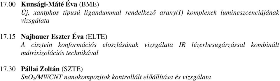 15 Najbauer Eszter Éva (ELTE) A cisztein konformációs eloszlásának vizsgálata IR