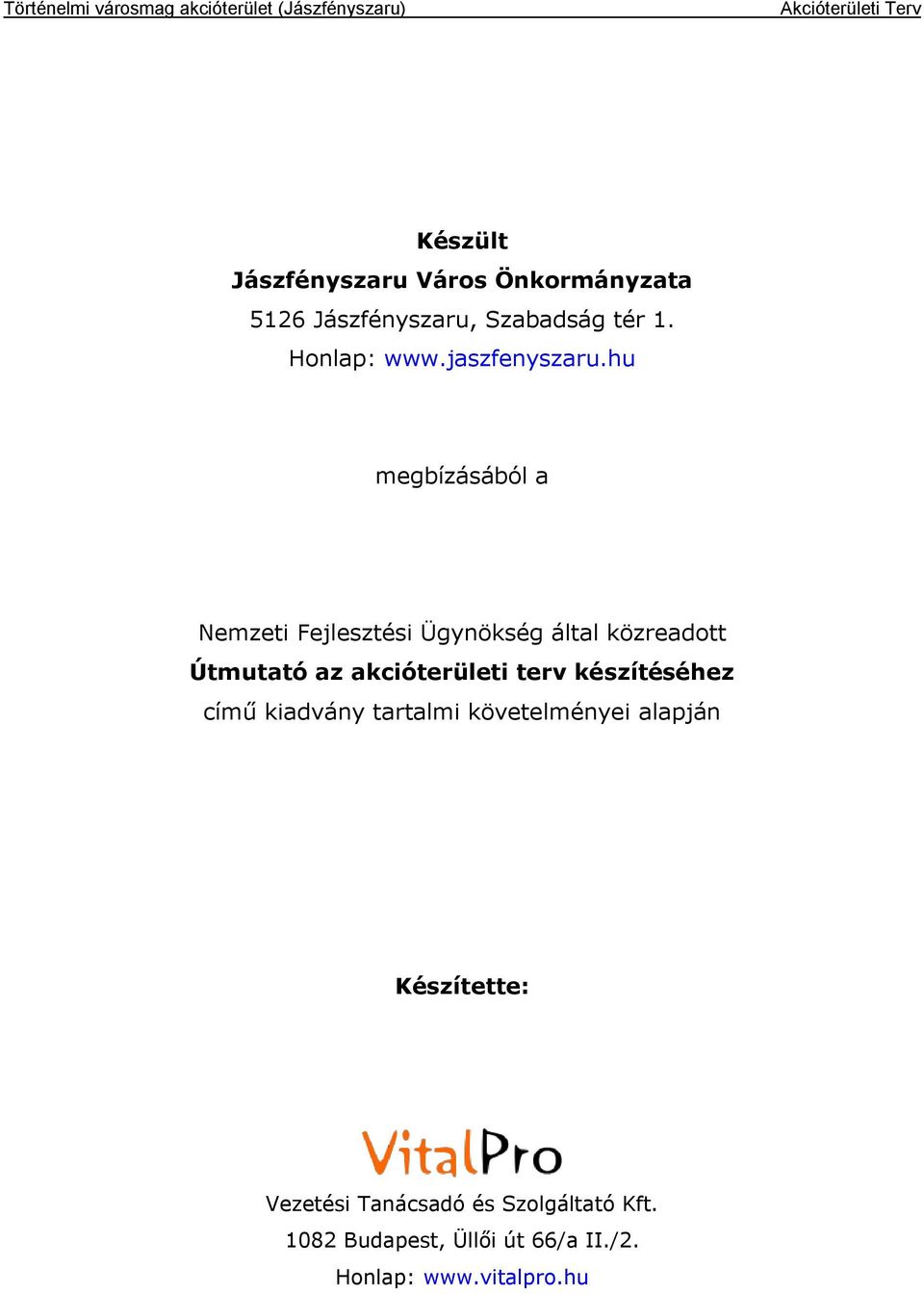 hu megbízásából a Nemzeti Fejlesztési Ügynökség által közreadott Útmutató az akcióterületi