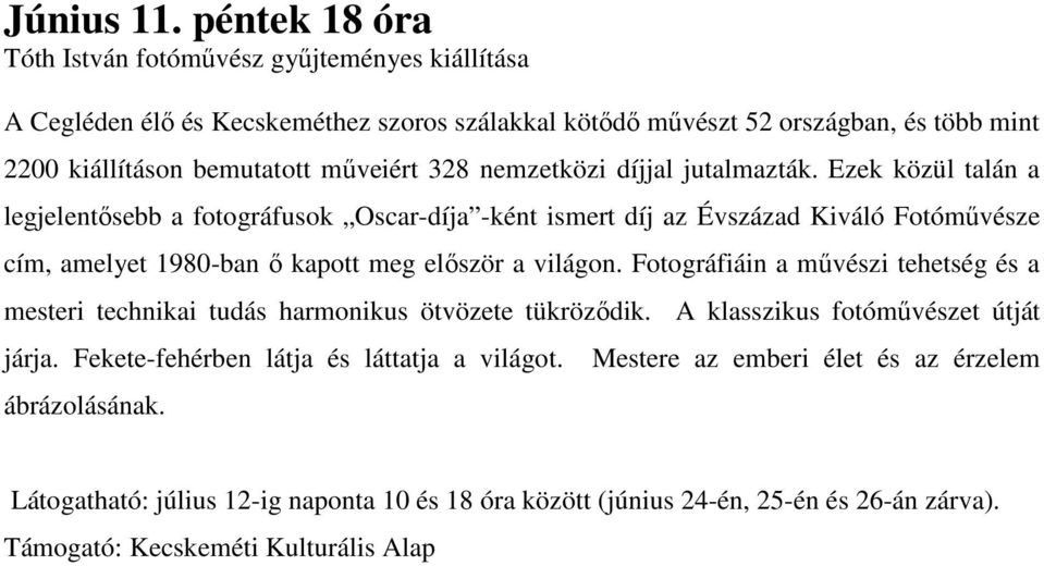 328 nemzetközi díjjal jutalmazták.