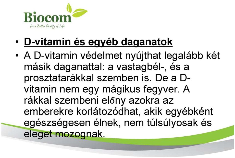 De a D- vitamin nem egy mágikus fegyver.