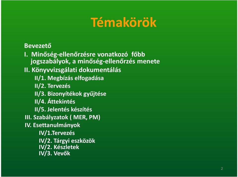 Könyvvizsgálati dokumentálás II/1. Megbízás elfogadása II/2. Tervezés II/3.