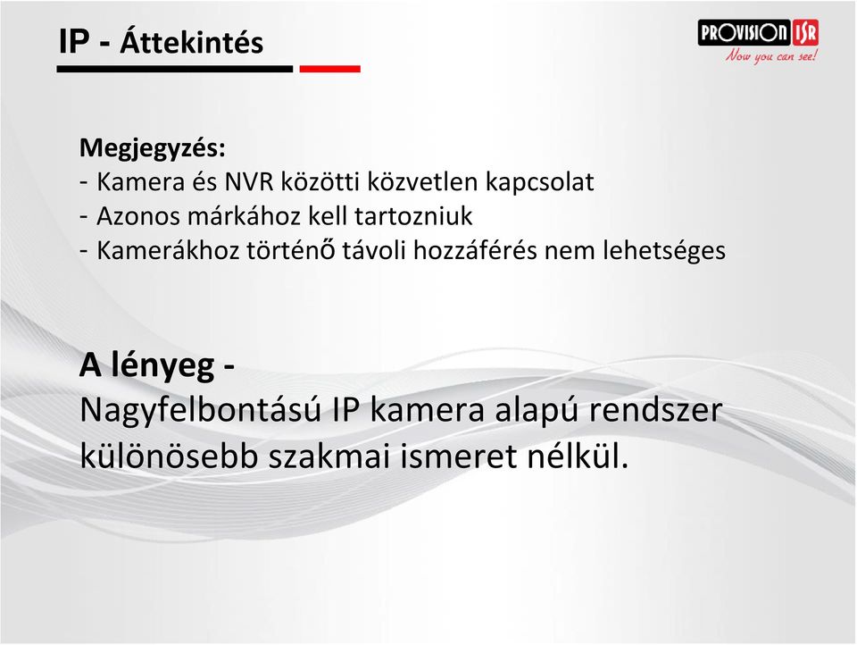 Kamerákhoz történő távoli hozzáférés nem lehetséges A lényeg