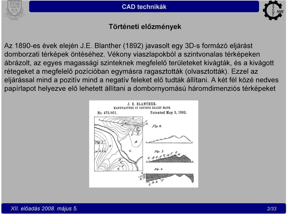 rétegeket a megfelelő pozícióban egymásra ragasztották (olvasztották).