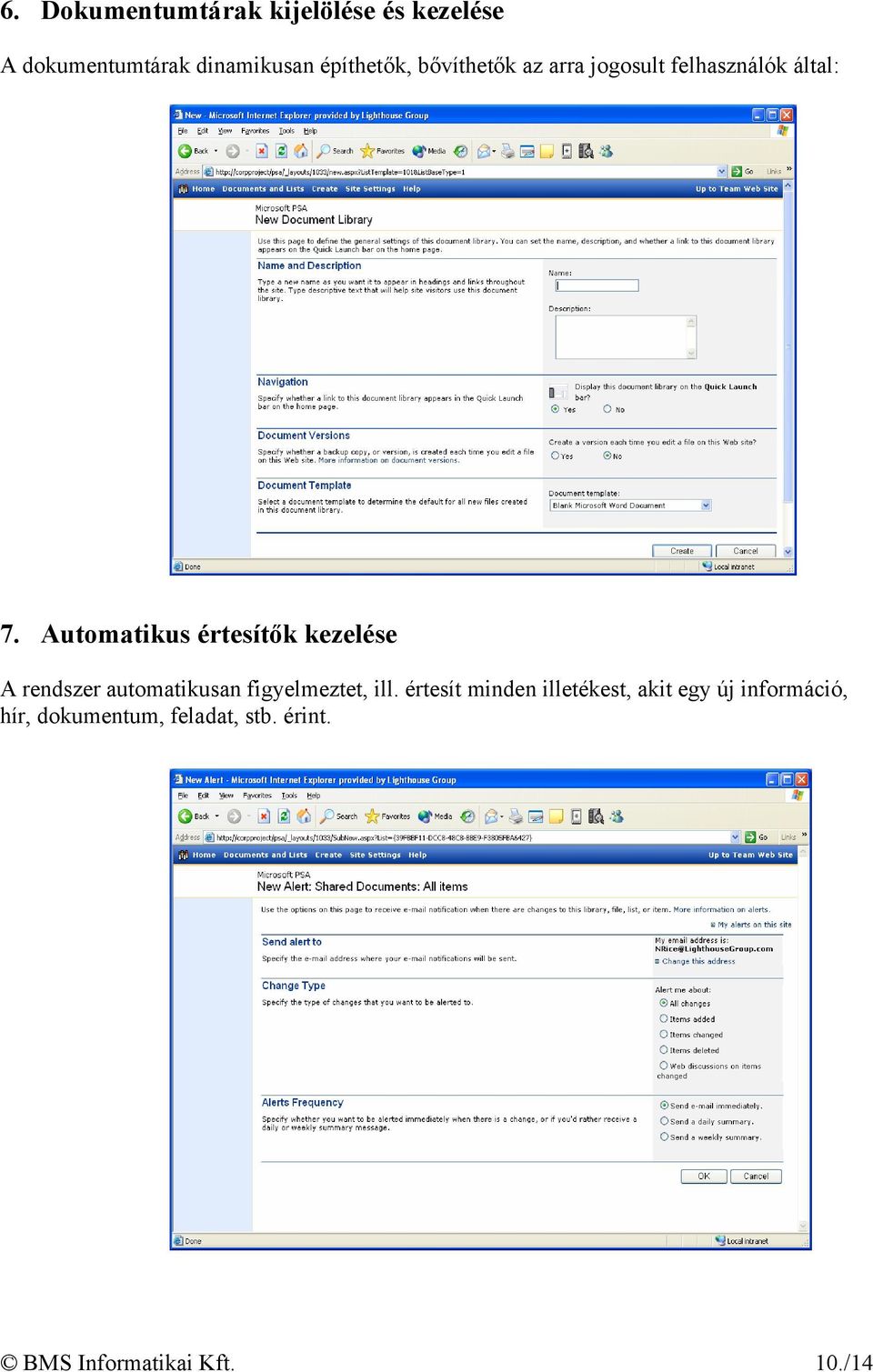 Automatikus értesítők kezelése A rendszer automatikusan figyelmeztet, ill.