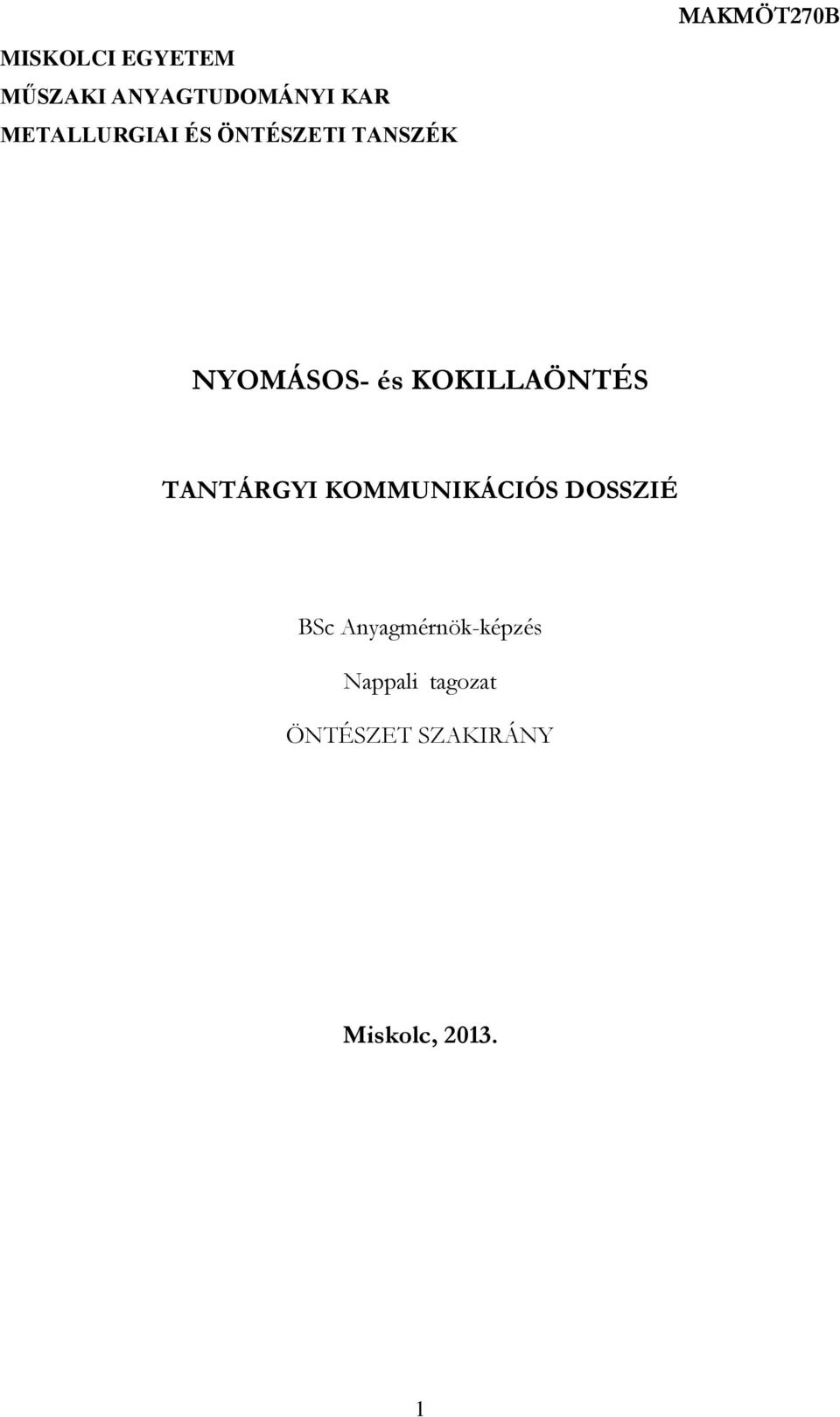 KOKILLAÖNTÉS TANTÁRGYI KOMMUNIKÁCIÓS DOSSZIÉ BSc