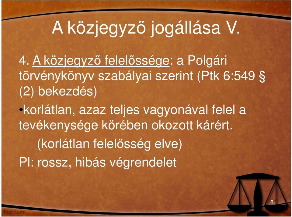 szerint (Ptk 6:549 (2) bekezdés) korlátlan, azaz teljes