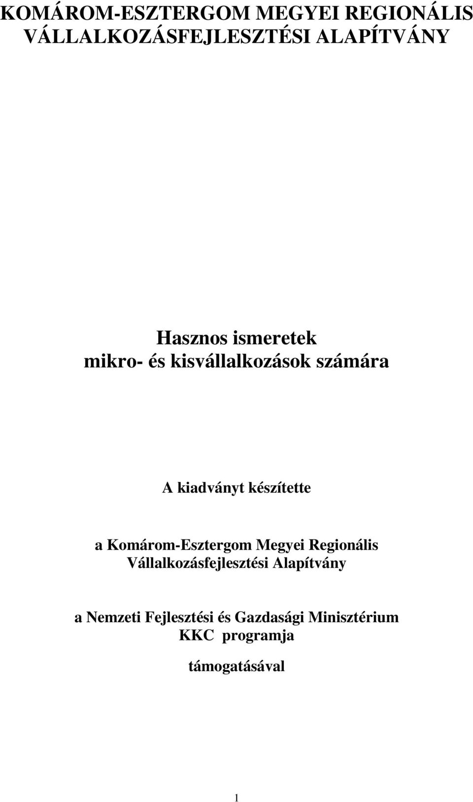 készítette a Komárom-Esztergom Megyei Regionális Vállalkozásfejlesztési