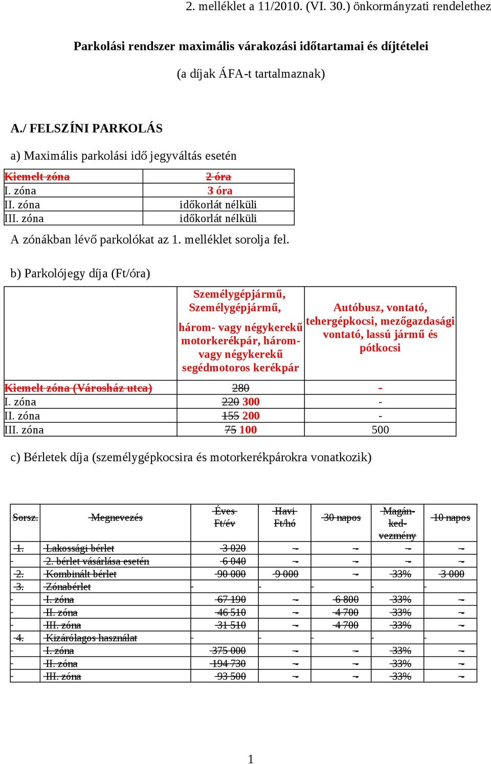 melléklet sorolja fel.