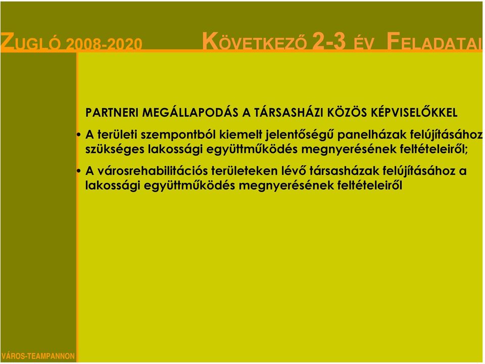 lakossági együttműködés megnyerésének feltételeiről; A városrehabilitációs