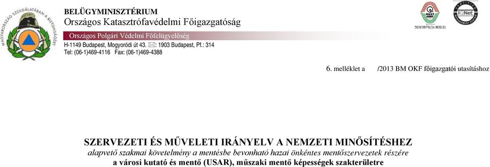 : 1903 Budapest, Pf.: 314 Tel: (06-1)469-4116 Fax: (06-1)469-4388 6.