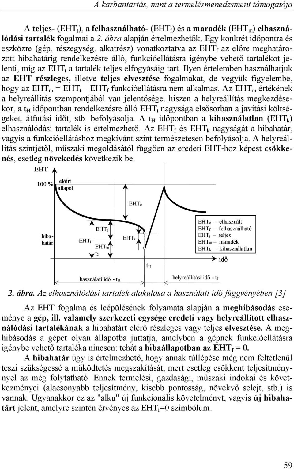 EHT t a tartalék teljes elfogyásáig tart.