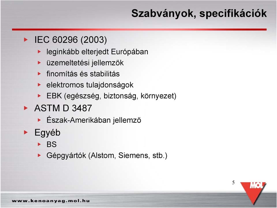elektromos tulajdonságok EBK (egészség, biztonság, környezet) ASTM