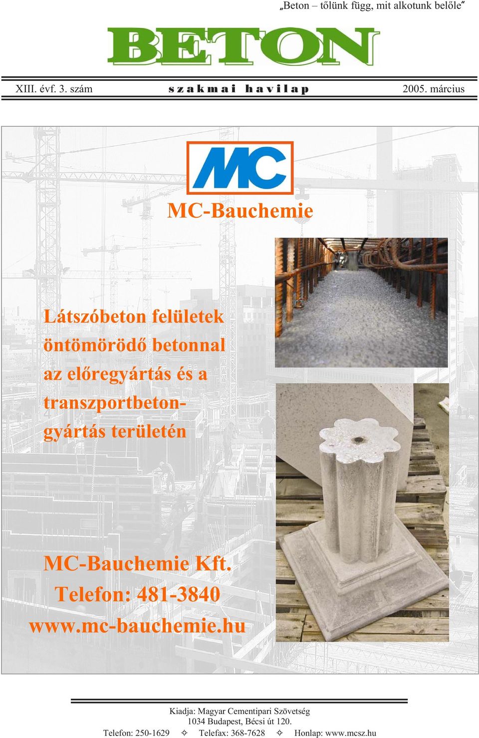 transzportbetongyártás területén MC-Bauchemie Kft. Telefon: 481-3840 www.mc-bauchemie.