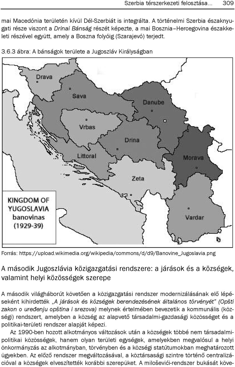 3 ábra: A bánságok területe a jugoszláv királyságban forrás: https://upload.wikimedia.org/wikipedia/commons/d/d9/banovine_jugoslavia.