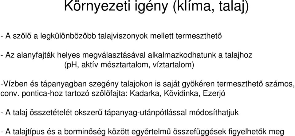 talajokon is saját gyökéren termeszthető számos, conv.