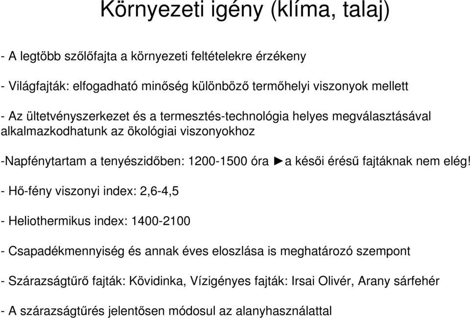 1200-1500 óra a késői érésű fajtáknak nem elég!