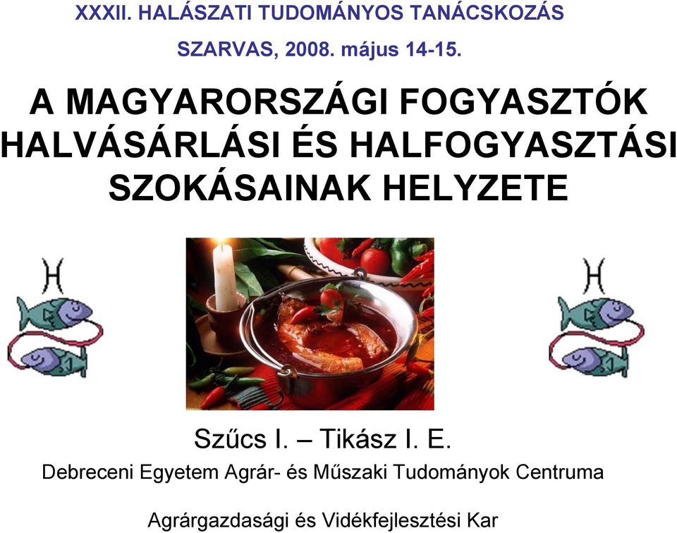 A MAGYARORSZÁGI FOGYASZTÓK HALVÁSÁRLÁSI ÉS HALFOGYASZTÁSI